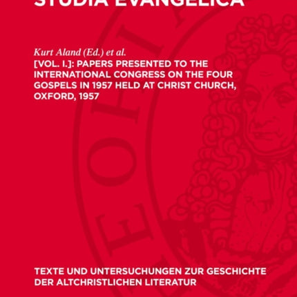Studia Evangelica Vol. I. Papers presented to the international congress on the four gospels in 1957 held at Christ Church Oxford 1957