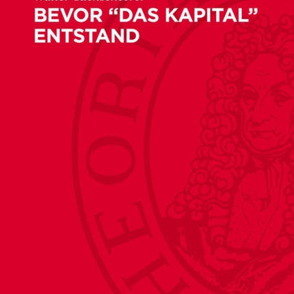Bevor Das Kapital Entstand