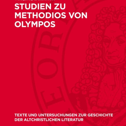 Studien Zu Methodios Von Olympos