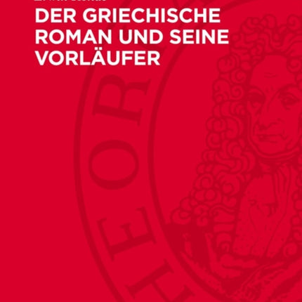 Der Griechische Roman Und Seine Vorläufer
