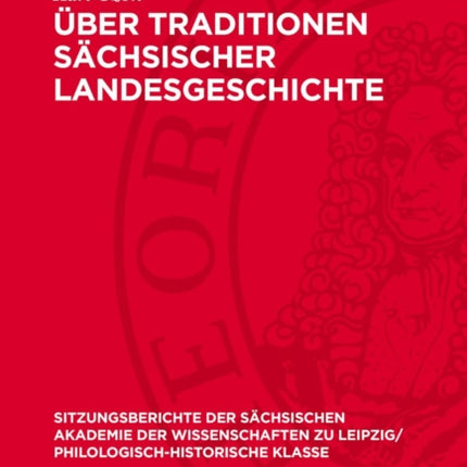 Über Traditionen Sächsischer Landesgeschichte