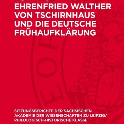 Ehrenfried Walther Von Tschirnhaus Und Die