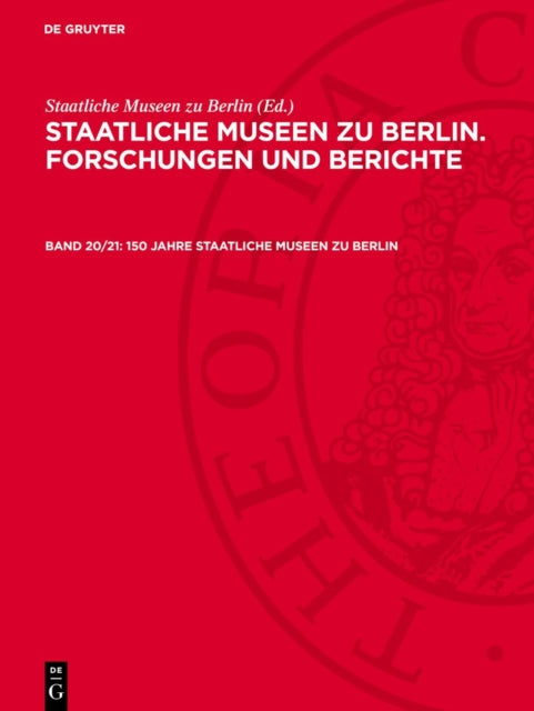 150 Jahre Staatliche Museen Zu Berlin