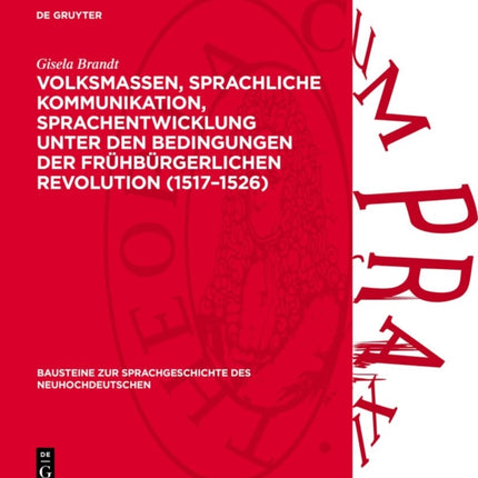 Volksmassen Sprachliche Kommunikation Sprachentwicklung Unter Den Bedingungen Der Frühbürgerlichen Revolution 15171526