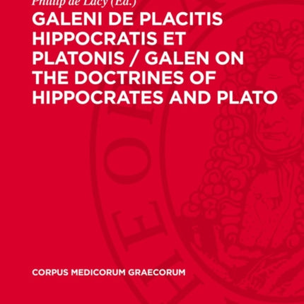 Galeni de Placitis Hippocratis Et Platonis  Galen