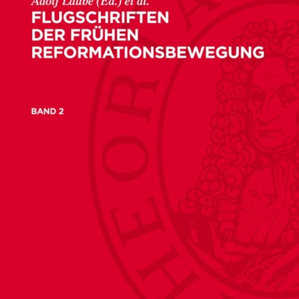 Flugschriften Der Frühen Reformationsbewegung. Band 2