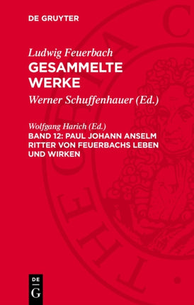 Paul Johann Anselm Ritter Von Feuerbachs Leben
