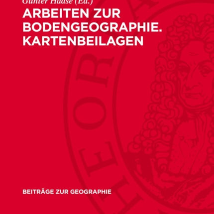 Arbeiten Zur Bodengeographie. Kartenbeilagen