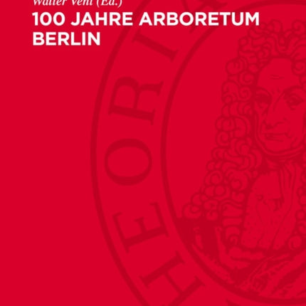 100 Jahre Arboretum Berlin
