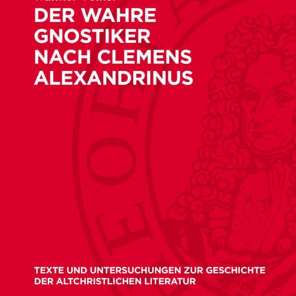 Der Wahre Gnostiker Nach Clemens Alexandrinus