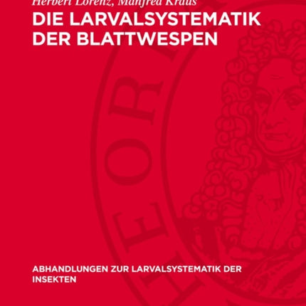 Die Larvalsystematik Der Blattwespen