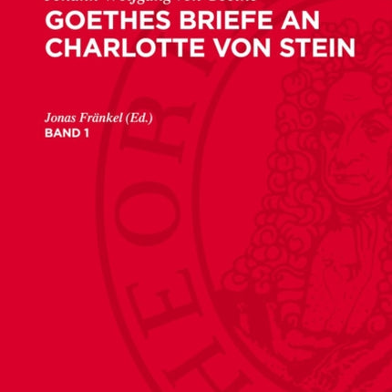 Goethes Briefe an Charlotte Von Stein Band 1