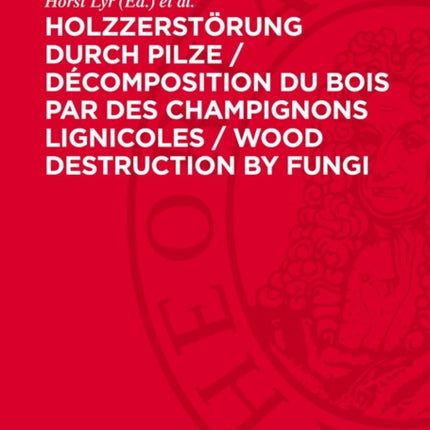 Holzzerstörung Durch Pilze  Décomposition Du Bois Par Des Champignons Lignicoles  Wood Destruction by Fungi