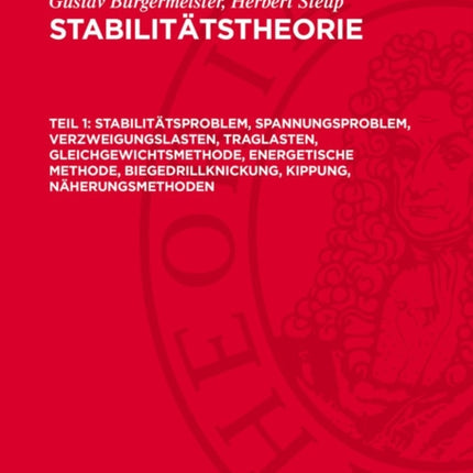 Stabilitätsproblem Spannungsproblem Verzweigungslasten Traglasten Gleichgewichtsmethode Energetische Methode Biegedrillknickung Kippung Näherungsmethoden