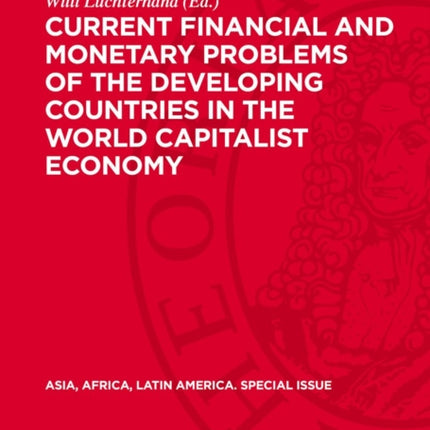 Current financial and monetary problems of the developing countries in the world capitalist economy