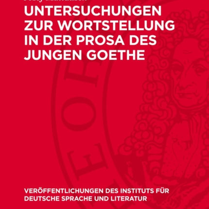 Untersuchungen Zur Wortstellung in Der Prosa Des Jungen Goethe