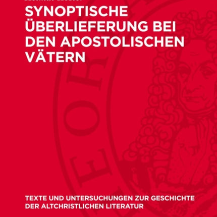 Synoptische Überlieferung Bei Den Apostolischen Vätern