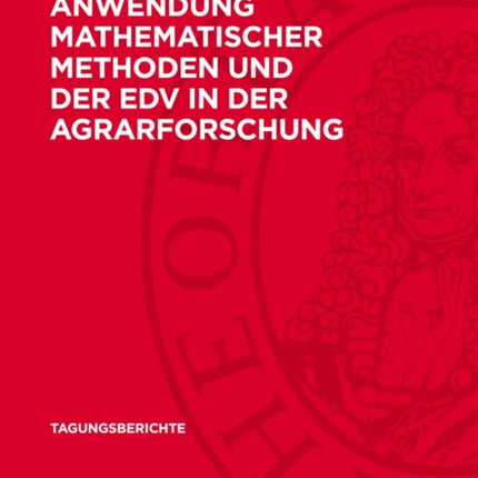 Anwendung Mathematischer Methoden Und Der EDV in Der Agrarforschung