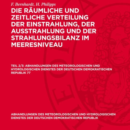 Die Räumliche Und Zeitliche Verteilung Der Einstrahlung Der Ausstrahlung Und Der Strahlungsbilanz Im Meeresniveau Teil 23