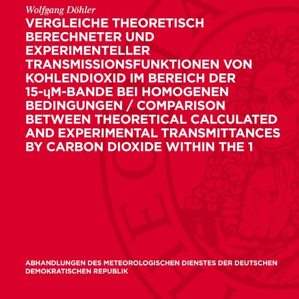 Vergleiche Theoretisch Berechneter Und Experimenteller Transmissionsfunktionen Von Kohlendioxid Im Bereich Der 15mBande Bei Homogenen Bedingungen  Comparison Between Theoretical Calculated and Experimental Transmittances by Carbon Dioxide W