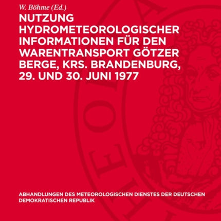 Nutzung Hydrometeorologischer Informationen Für Den Warentransport Götzer Berge Krs. Brandenburg 29. Und 30. Juni 1977