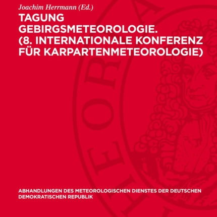 Tagung Gebirgsmeteorologie. 8. Internationale Konferenz Für Karpartenmeteorologie