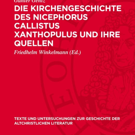 Die Kirchengeschichte Des Nicephorus Callistus Xanthopulus Und Ihre Quellen