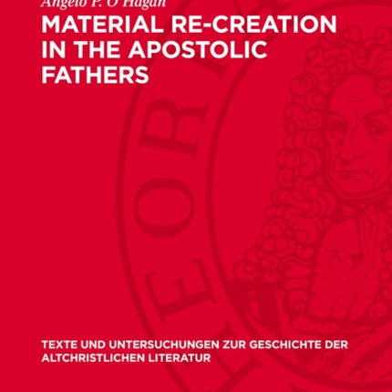Material ReCreation in the Apostolic Fathers
