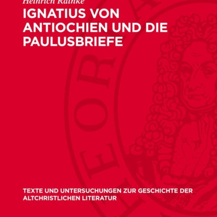 Ignatius Von Antiochien Und Die Paulusbriefe