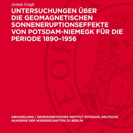 Untersuchungen Über Die Geomagnetischen Sonneneruptionseffekte Von PotsdamNiemegk Für Die Periode 18901956