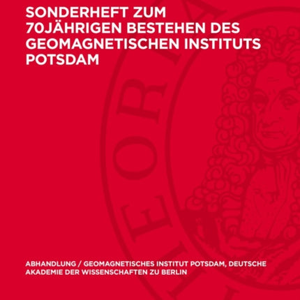 Sonderheft Zum 70jährigen Bestehen Des Geomagnetischen Instituts Potsdam