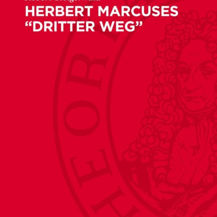 Herbert Marcuses Dritter Weg