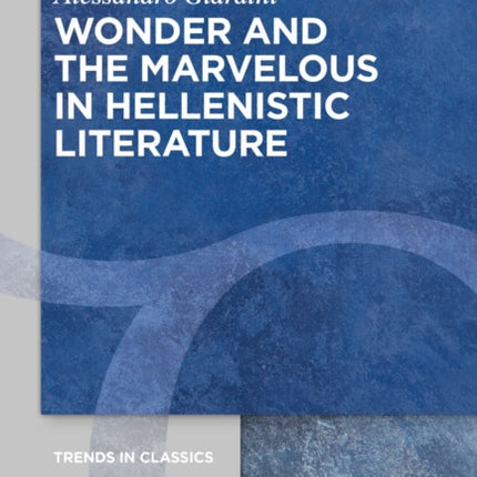 Wonder and the Marvelous in Hellenistic Literature