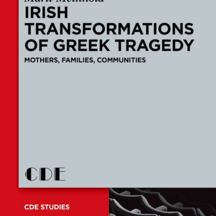 Irish Transformations of Greek Tragedy