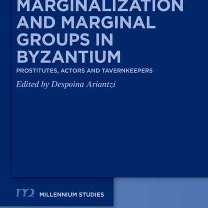 Marginalization and Marginal Groups in Byzantium