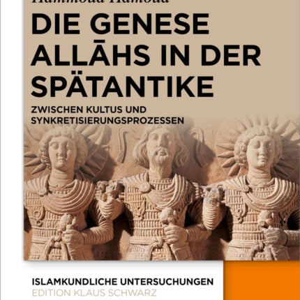 Die Genese Allahs in Der Spätantike