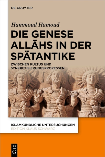 Die Genese Allahs in Der Spätantike