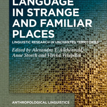 Language in Strange and Familiar Places