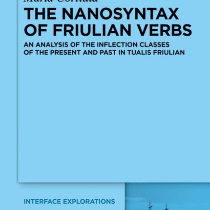 The Nanosyntax of Friulian Verbs