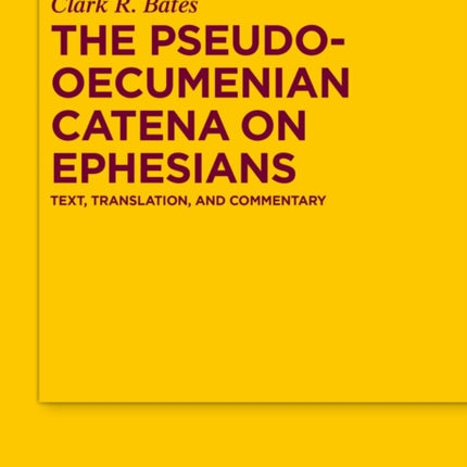 The PseudoOecumenian Catena on Ephesians