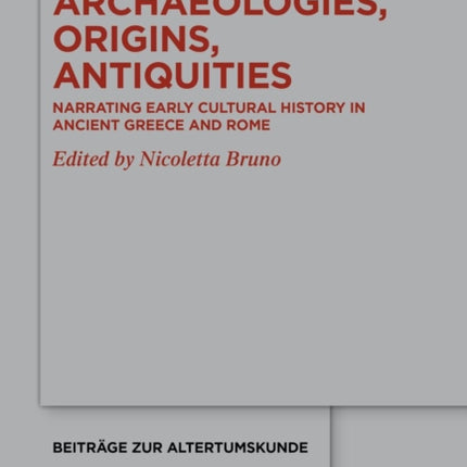 Archaeologies Origins Antiquities
