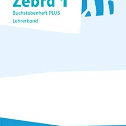 Zebra 1 Lehrerband zum Buchstabenheft PLUS Klasse 1