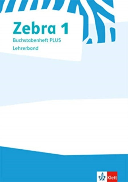 Zebra 1 Lehrerband zum Buchstabenheft PLUS Klasse 1