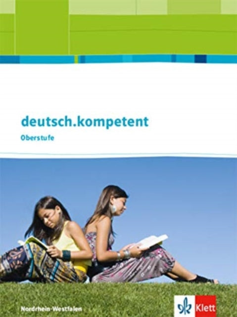 deutschkompetent Oberstufe Schlerbuch Einfhrungs und Qualifikationsphase mit Onlineangebot Ausgabe fr NordrheinWestfalen