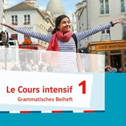 Le Cours intensif 1  Grammatisches Beiheft