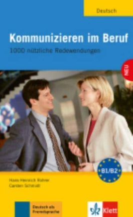 Kommunizieren im Beruf Kommunizieren im Beruf