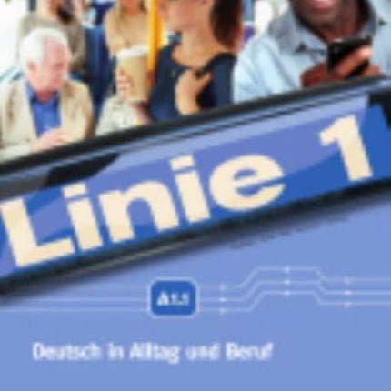 Linie 1: Kurs- und  Ubungsbuch A1.1