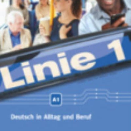 Linie 1: Kurs- und Ubungsbuch A1