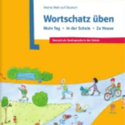 Meine Welt auf Deutsch: Wortschatz uben - Mein