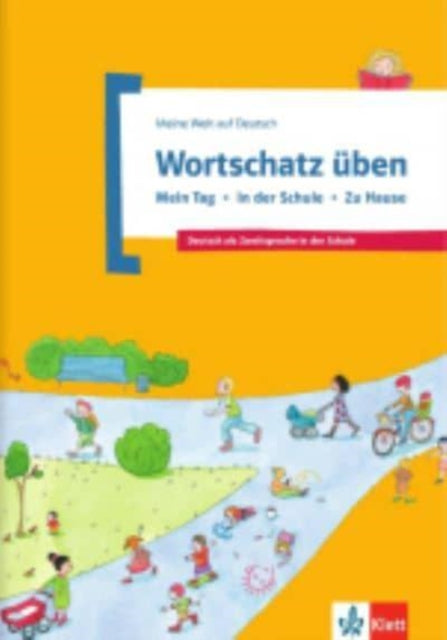 Meine Welt auf Deutsch: Wortschatz uben - Mein Tag - in der Schule - Zu Hause